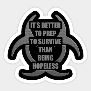 It Is Better to Prep - Prepper Sticker